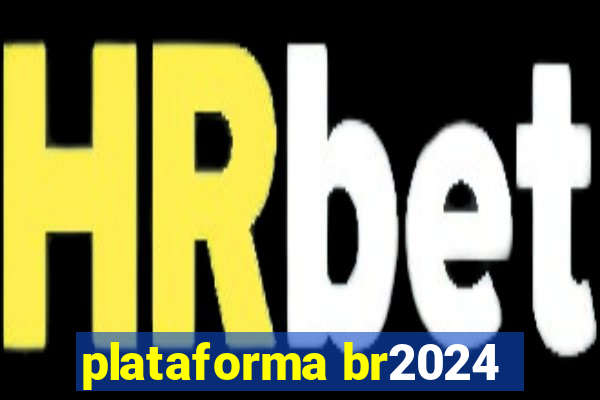 plataforma br2024